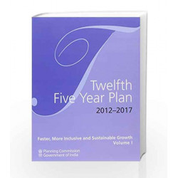 Twelfth Five Year Plan, 2012-2017: Vol. 1 - 3 by Government of India Planning Commission Book-9788132113683