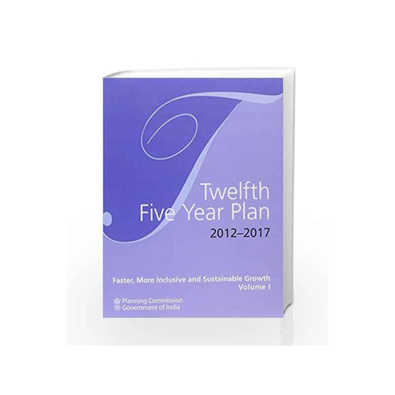 Twelfth Five Year Plan, 2012-2017: Vol. 1 - 3 by Government of India Planning Commission Book-9788132113683