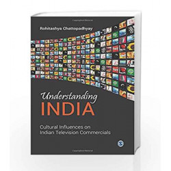 Understanding India: Cultural Influences on Indian Television Commercials by ALKA Book-9788132113928