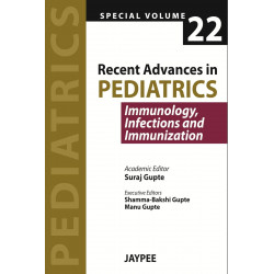 Recent Advances in Pediatrics (Spl. Vol 22) Immunology, Infections and Immunization book by Suraj Gupte