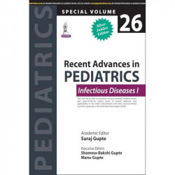 RECENT ADVANCES IN PEDIATRICS INFECTIOUS DISEASES I (SPECIAL VOLUME 26) book by Suraj Gupte - Back Cover