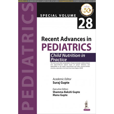 Recent Advances in Pediatrics (Special Volume 28): Child Nutrition in Practice book by Suraj Gupte, Shamma-Bakshi Gupte