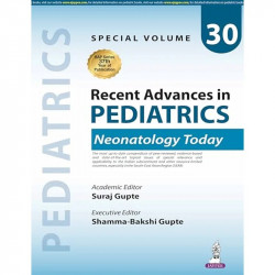 Recent Advances in Pediatrics - Neonatology Today (Special Volume-30) for PG Residents and Neonatologists | 34 Peer-Reviewed… -