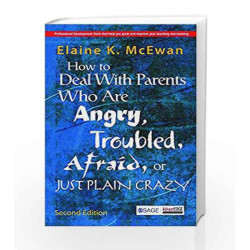 How to Deal With Parents Who Are Angry, Troubled, Afraid, or Just Plain Crazy by Elaine K Book-9788132116110