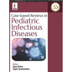 Case-based Reviews in Pediatric Infectious Diseases (POD) book by Ajay Kalra
