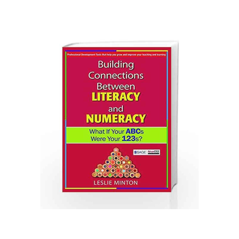 Building Connections Between Literacy and Numeracy: What If Your ABCs Were Your 123s? by Leslie Book-9788132116189
