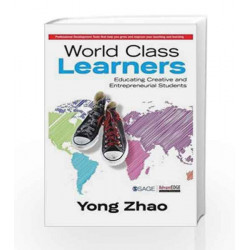 World Class Learners: Educating Creative and Entrepreneurial Students by Yong Book-9788132116202