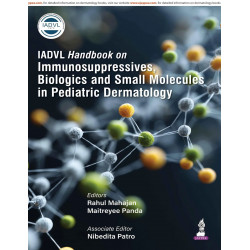 IADVL Handbook on Immunosuppressives, Biologics and Small Molecules in Pediatric Dermatology | Concise Drug Reference for De…