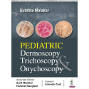Pediatric Dermoscopy, Trichoscopy and Onychoscopy book by Subrata Malakar