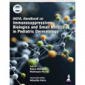 IADVL Handbook on Immunosuppressives, Biologics and Small Molecules in Pediatric Dermatology | Concise Drug Reference for De… -