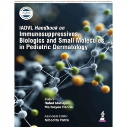 IADVL Handbook on Immunosuppressives, Biologics and Small Molecules in Pediatric Dermatology | Concise Drug Reference for De… -