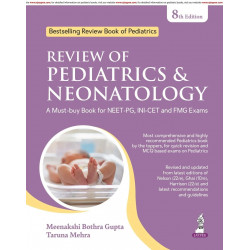 Review of Pediatrics & Neonatology, 8/E - A Must-have for NEET PG, INI-CET, FMGE Aspirants and MBBS Students | 3000+ MCQs wi…