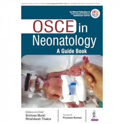 OSCE in Neonatology: A Guide Book book by Srinivas Murki, Rhishikesh Thakre - Back Cover