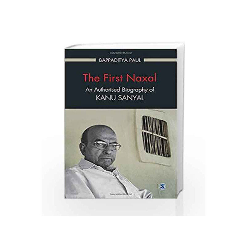 The First Naxal: An Authorised Biography of Kanu Sanyal by JANE AVSTEN Book-9788132117872