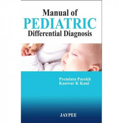 Manual of Pediatric Differential Diagnosis book by Parekh