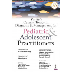 PARTHA’S CURRENT TRENDS IN DIAGNOSIS & MANAGEMENT FOR PEDIATRIC & ADOLESCENT PRACTITIONERS book by A Parthasarathy, Alok Gup…