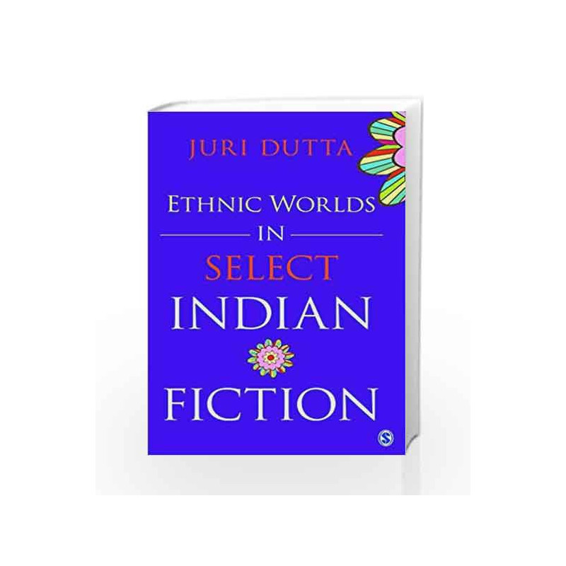 Ethnic Worlds in Select Indian Fiction by CHALMERS Book-9788132118466