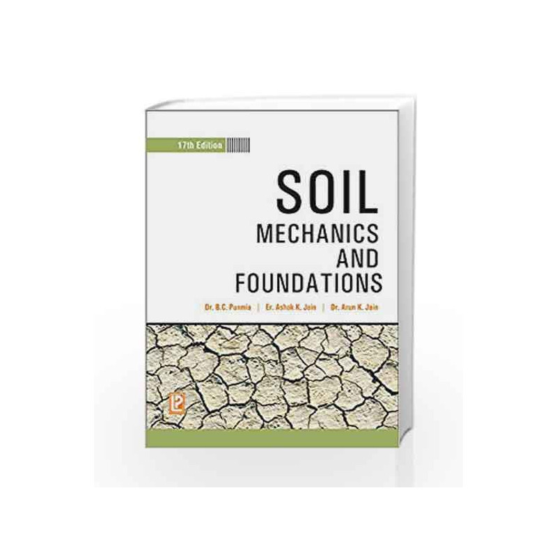 Soil Mechanics and Foundations by B.C. Punmia , Ashok Kumar Jain , Arun Kumar Jain - Book-9788170087915