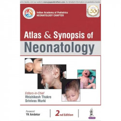 ATLAS & SYNOPSIS OF NEONATOLOGY book by Rhishikesh Thakre, Srinivas Murki - Back Cover
