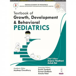 TEXTBOOK OF GROWTH, DEVELOPMENT & BEHAVIORAL PEDIATRICS (IAP) book by Anjana Thadhani, Ashok Rai Amola Patel , Suneel Godbol… -