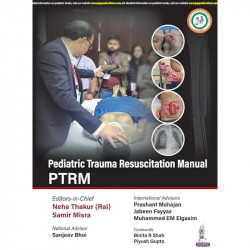 Pediatric Trauma Resuscitation Manual PTRM book by Neha Thakur (Rai), Samir Misra