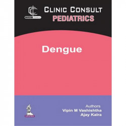 Clinic Consult Pediatrics: Dengue book by VASHISHTHA VIPIN M - Back Cover