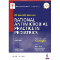 IAP Specialty Series on Rational Antimicrobial Practice in Pediatrics book by Tanu Singhal