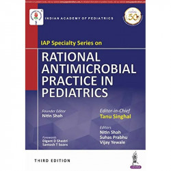 IAP Specialty Series on Rational Antimicrobial Practice in Pediatrics book by Tanu Singhal - Back Cover