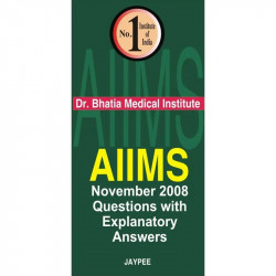 Aiims November 2008 (Question with Explanatory Answers) book by Bhatia