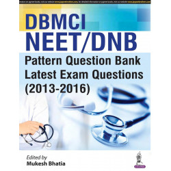 DBMCI NEET/DNB:PATTERN QUESTION BANK LATEST EXAM QUESTIONS (2013-2016) book by Mukesh Bhatia