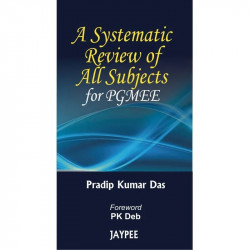 A Systematic Review of All Subjects for PGMEE book by Das K.Pradip