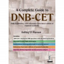 A COMPLETE GUIDE TO DNB–CET (2011 – 2000): FULLY EXPLANATORY WITH REFERENCES FROM LATEST EDITION OF book by Hassan Ashfaq Ui