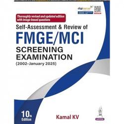 SELF-ASSESSMENT & REVIEW OF FMGE/MCI SCREENING EXAMINATION(2002-JANUARY 2025) book by Kamal KV - Back Cover