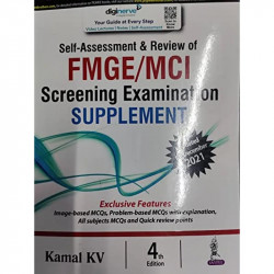 SELF-ASSESSMENT & REVIEW OF FMGE/MCI SCREENING EXAMINATION SUPPLEMENT book by Kamal KV - Back Cover