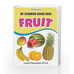 My Charming Board Books: Fruits by Dreamland Publications Book-9788173019999