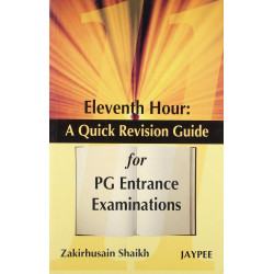 Eleventh Hour: A Quick Revision Guide for PG Entrance Examinations book by Shaikh