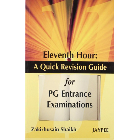 Eleventh Hour: A Quick Revision Guide for PG Entrance Examinations book by Shaikh