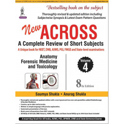 New Across: A Complete Review of Short Subjects (Vol. 4: Anatomy and Forensic Medicine & Toxicology) book by Saumya Shukla,…
