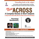 New Across: A Complete Review of Short Subjects (Vol. 5: Physiology and Biochemistry) book by Shukla Saumya