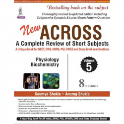 New Across: A Complete Review of Short Subjects (Vol. 5: Physiology and Biochemistry) book by Shukla Saumya - Back Cover