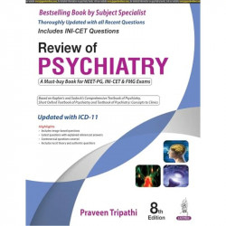 Review of Psychiatry, 8/E for NEET PG, INI-CET and FMGE Aspirants | ICD-11 Updated MCQ Bank with Explained PYQs, Controversi… -