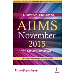 AIIMS NOVEMBER 2015 :PG ENTRANCE EXAMINATION(WITH EXPLANATORY ANSWERS) book by Upadhyay Rituraj