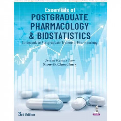 Essentials of Postgraduate Pharmacology & Biostatistics, 3/E for PG Trainees | CBME Curriculum with Biostatistics, Research… - B