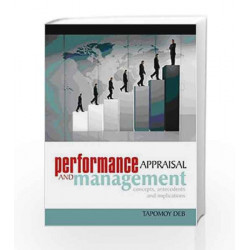 Performance Appraisal and Management: Concepts, Antecedents and Implications by Deb Tapamoy Book-9788174466730