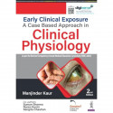 Early Clinical Exposure: A Case Based Approach in Clinical Physiology, 2/E | Case-Based Physiology for MBBS 1st Year Student… -