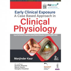 Early Clinical Exposure: A Case Based Approach in Clinical Physiology, 2/E | Case-Based Physiology for MBBS 1st Year Student… -