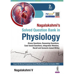 Nagalakshmi's Solved Question Bank in Physiology, 2/E for MBBS First Year Students | CBME Question Bank with Essays, MCQs, C…