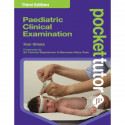 Paediatric Clinical Examination Pocket Tutor, 3/E for MBBS Students and Medical Interns | Scenario-Based Guide with History… - B