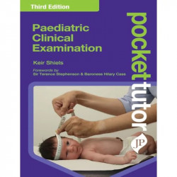 Paediatric Clinical Examination Pocket Tutor, 3/E for MBBS Students and Medical Interns | Scenario-Based Guide with History… - B