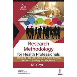 RESEARCH METHODOLOGY FOR HEALTH PROFESSIONALS: INCLUDING PROPOSAL, THESIS & ARTICLE WRITING, RESEARC book by RC Goyal - Back Cov